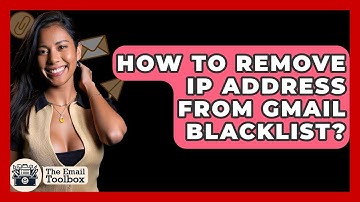 How To Remove IP Address From Gmail Blacklist? - TheEmailToolbox.com