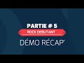 COURS ROCK DÉBUTANT  : Démo Récap&#39; (PARTIE 5)