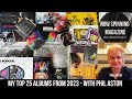 Top 25 albums from 2023  now spinning magazine with phil aston