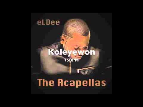 eLDee -The Acapellas - Koleyewon