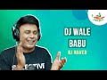 DJ Wale Babu | Mirchi Murga | RJ Naved