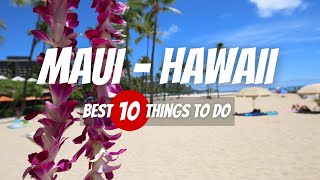 10 Best Things to Do in Maui, Hawaii for an Unforgettable Trip 2023