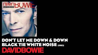 Don&#39;t Let Me Down &amp; Down - Black Tie White Noise [1993] - David Bowie