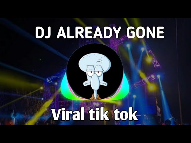 DJ ALREADY GONE-SLOW TRAP REMIX VIRAL TIK TOK BY DJ TOPENG class=