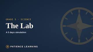 The Lab — a Science Classroom Simulation (Grade 5) | PATIENCE Learning