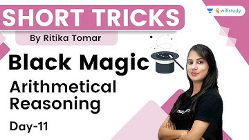 Black Magic Short Tricks | Arithmetical Reasoning | Day-11 | wifistudy | Ritika Tomar