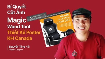 Bí Quyết Cắt Nhanh Ảnh Magic Wand Tool | Thiết Kế Poster Khách hàng Canada