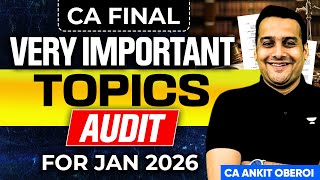 Very Important Topics I Audit CA Final Jan 26 I CA Ankit Oberoi