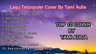 Lagu Terbaru Populer Cover Tami Aulia | Top 10 Terpopuler