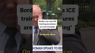 Border Czar Tom Homan says ICE training procedures are ‘not changing’