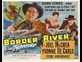 Border river 1954 joel mccrea yvonne de carlo western movie