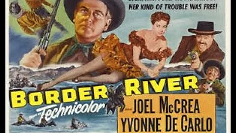 Border River (1954) Joel McCrea Yvonne De Carlo We...