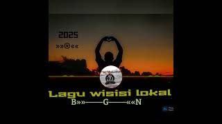 Lagu Wisisi Lokal Terbaru Diproduksi Oleh Bgn  