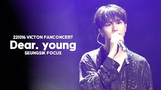 [4K] 221016 VICTON FANCONCERT [Chronicle] 'Dear. young' 승식 FOCUS