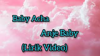 Beby Acha - Anje Baby(Lirik)