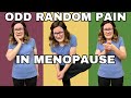 7 strange random pains in menopause menopausal symptoms