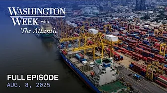 Washington Week with The Atlantic full episode, Aug. 8, 2025
