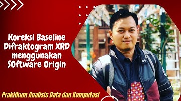 Koreksi Baseline Difrakrogram XRD menggunakan Software Origin