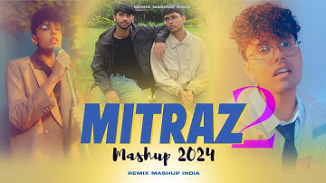 Mitraz Mashup 2024 | Akhiyaan Gulaab X Sajda Karaan X Zehen  X Khayaal | Remix Mashup India |