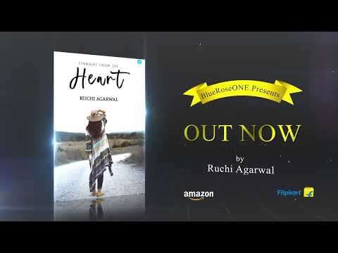 BlueRoseONE Presents Straight from the heart by Ruchi Agarwal BlueRoseONE Presents Straight from the heart by Ruchi Agarwal