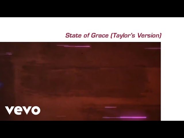 Taylor Swift - State Of Grace (Taylor's Version) (Lyric Video