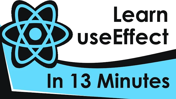 Learn useEffect In 13 Minutes
