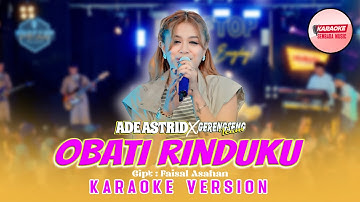 OBATI RINDUKU - ADE ASTRID X GERENGSENG TEAM [KARAOKE VERSION - NO VOCAL]