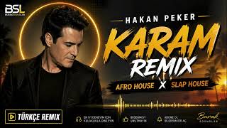 Hakan Peker - Karam (Afro House & Slap House Remix) Buraksoundlab