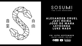 Sosumi Live Sessions : Sept 2020 - Alexander Cruel, Jose De Mara, Javi Reina, Leykenda, Luke Nash