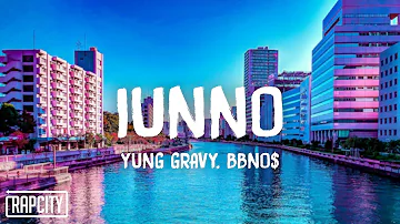 Yung Gravy & bbno$ - iunno (Lyrics) (Prod. by Lentra)