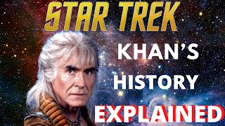 Star Trek -  Khan's History