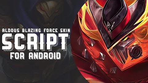 Aldous - Blazing Force Epic Skin Script [ No Password ] - Mobile Legends