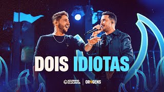 Video thumbnail of "DOIS IDIOTAS - Iguinho e Lulinha (DVD Origens)"