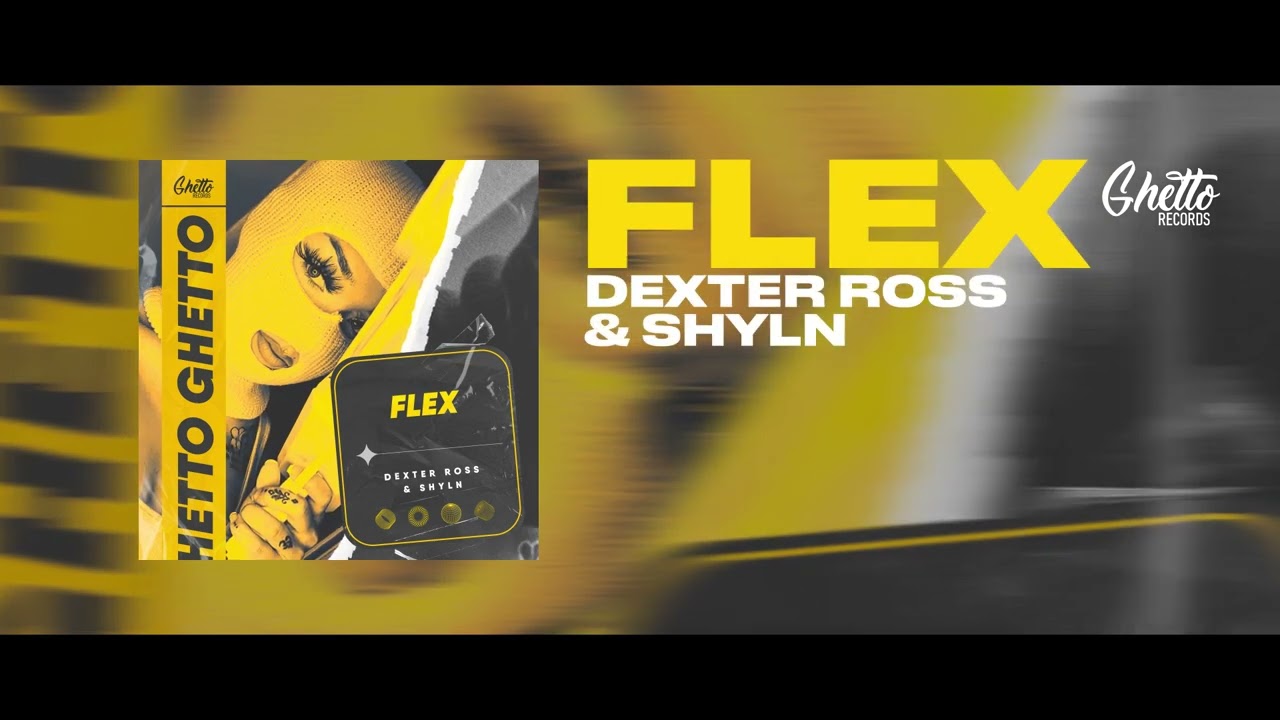 DEXTER ROSS & SHYLN - Flex
