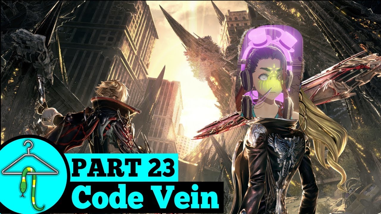 WearableSnake Plays - Code Vein - Part 23