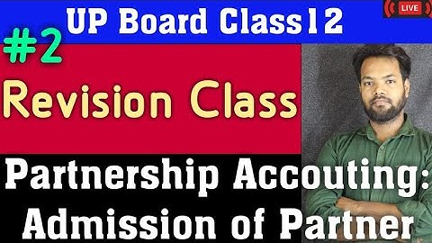 #2RevisionClass- Admission of New Partner | Up Board 2021 | LiveClass by Vijay Mishra Sir