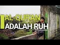 Ustadz muhammad nuzul dzikri  alquran adalah ruh