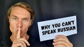 The Real Reason You Cannot SPEAK Russian