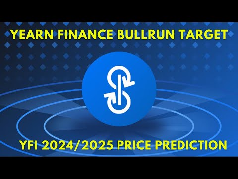 YEARN FINANCE YFI Price Prediction For The Bull Market In 2024/2025