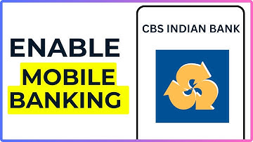How to Enable Mobile Banking at CBS Indian Bank (2025) (Full Guide)