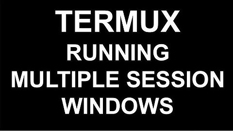 Termux - Multiple Windows