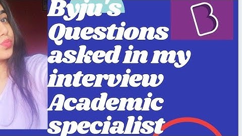 |Exact questions asked in byjus interview on Zoom for Academic specialist | # byju