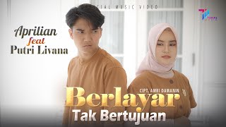 Aprilian Feat  Putri Livana -  Berlayar Tak Bertujuan