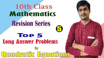10th Class Maths I Revision Series Part - 5 I Top 5 Essay Type Problems in Quadratic Equations