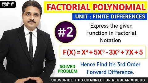 FACTORIAL POLYNOMIAL FACTORIAL NOTATION SOLVED PROBLEM 2 IN FINITE DIFFERENCES