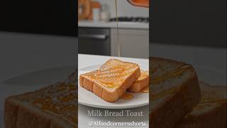 milk Bread toast🍞🍯 #food #recipe #kitchenking #aivideo