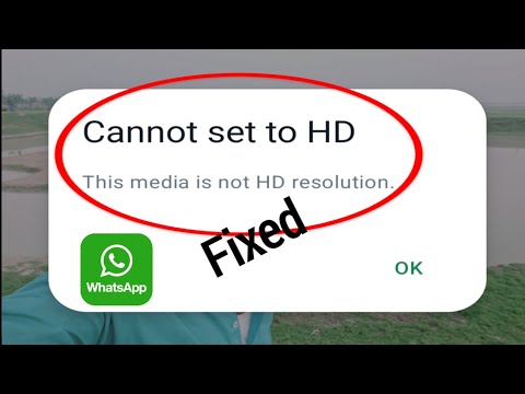 วิธีแก้ไข WhatsApp ไม่สามารถตั้งค่าเป็น HD สื่อนี้ได้ ไม่ใช่ความละเอียด HD