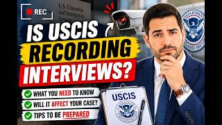 🎥 Is USCIS Recording Interviews