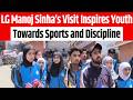Bandipora Athletes Praise LG Manoj Sinha’s Anti-Drug Campaign