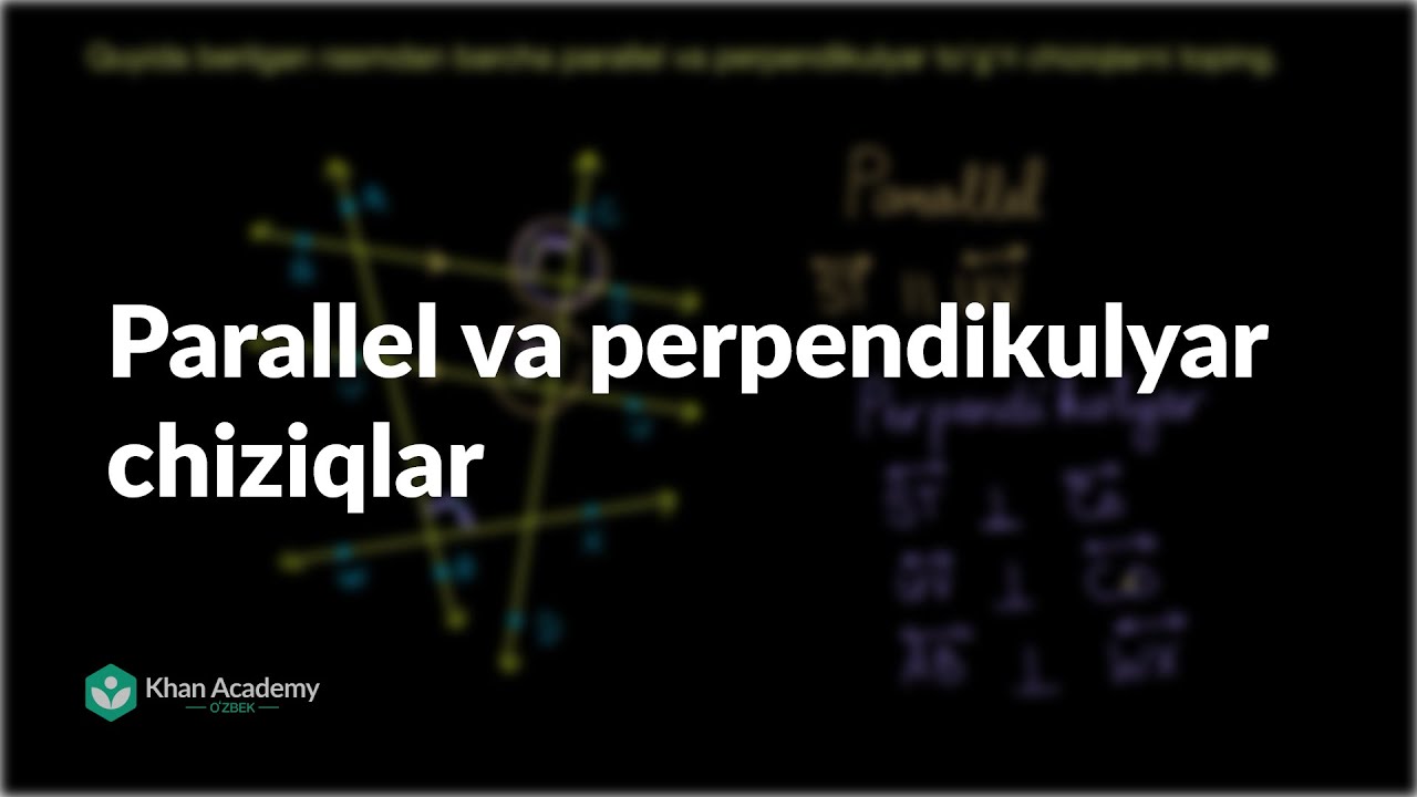Parallel va perpendikulyar chiziqlar | Chiziqlar | Geometriya asoslari